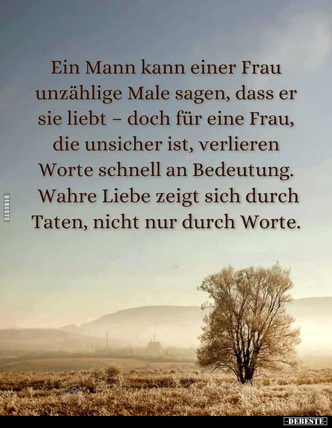 Ein Mann kann einer Frau unzählige Male sagen, dass er sie liebt - doch für eine Frau, die unsicher ist, verlieren Worte schn...