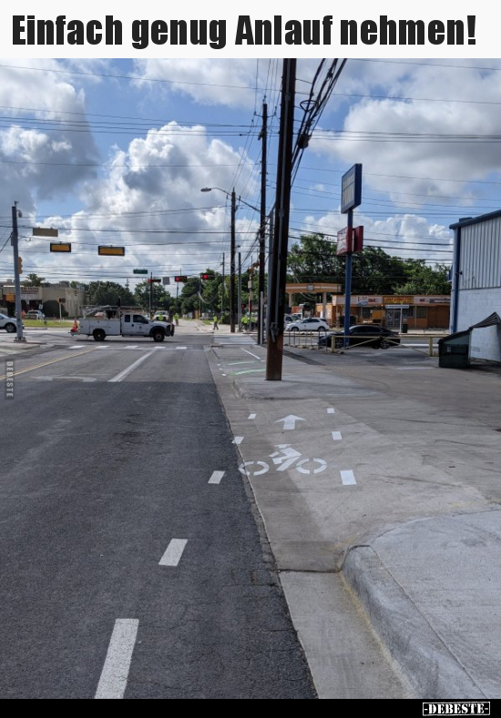 Einfach genug Anlauf nehmen!..