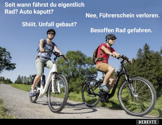 Seit wann fährst du eigentlich Rad? Auto kaputt?.. - Lustige Bilder | DEBESTE.de