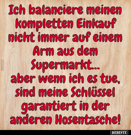 Ich balanciere meinen kompletten Einkauf nicht immer auf.. - Lustige Bilder | DEBESTE.de