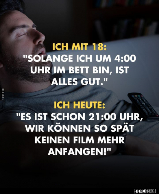 Ich mit 18: "Solange ich um 4:00 Uhr im Bett bin, ist alles.." - Lustige Bilder | DEBESTE.de