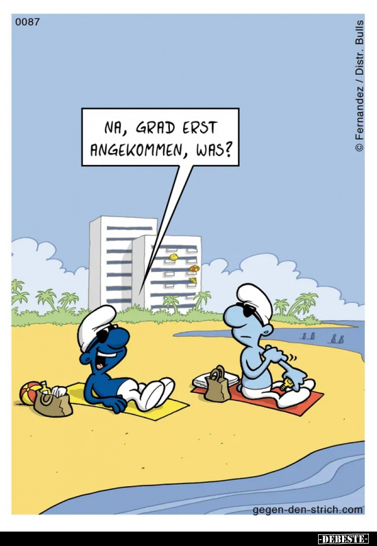 Na, Grad erst angekommen, was?