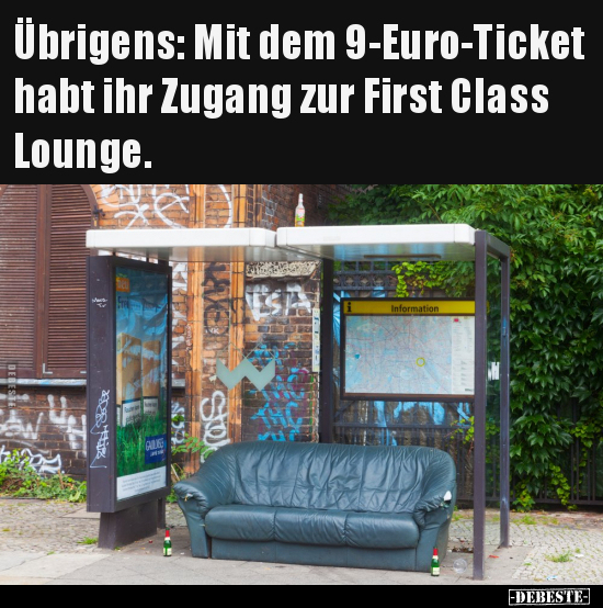 Übrigens: Mit dem 9-Euro-Ticket habt ihr Zugang zur First.. - Lustige Bilder | DEBESTE.de