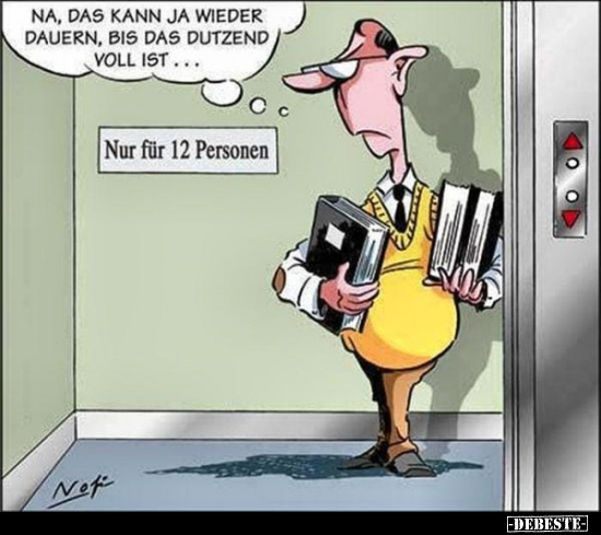 Na, das kann ja wieder dauern, bis das Dutzend voll..