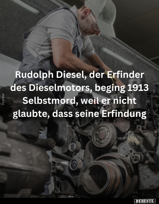 Rudolph Diesel, der Erfinder des Dieselmotors.. - Lustige Bilder | DEBESTE.de