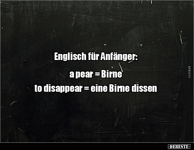 Englisch für Anfänger: a pear = Birneto disappear.. - Lustige Bilder | DEBESTE.de