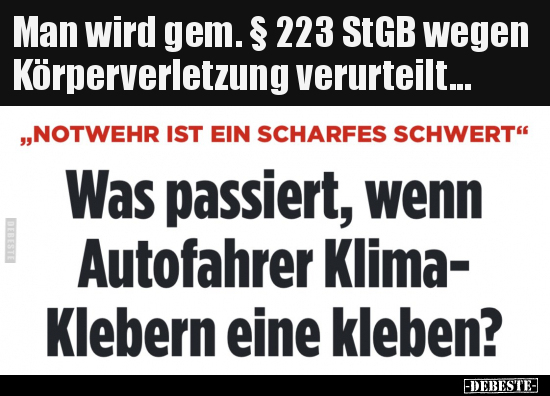 Man wird gem. § 223 StGB wegen Körperverletzung verurteilt...