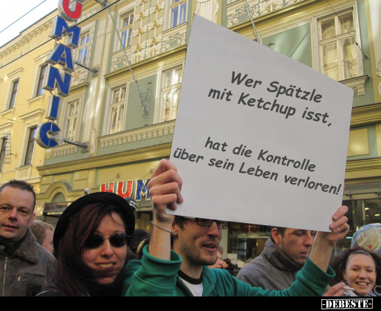 Wer Spätzle mit Ketchup isst, hat die Kontrolle über sein.. - Lustige Bilder | DEBESTE.de