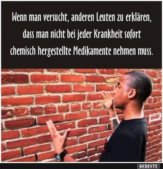 Wenn man versucht, anderen Leuten zu erklären..