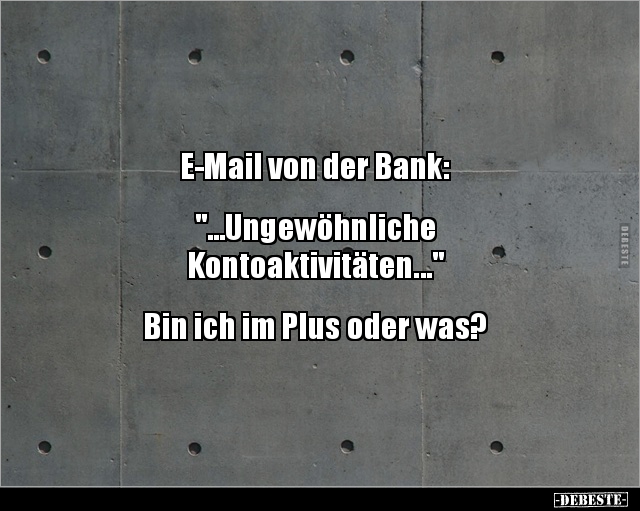 E-Mail von der Bank: "...Ungewöhnliche.." - Lustige Bilder | DEBESTE.de