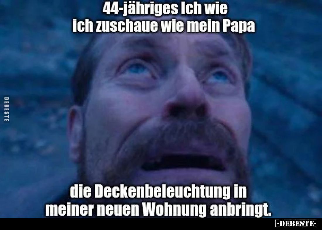 44-jähriges Ich wie ich zuschaue wie mein Papa
die Deckenbeleuchtung in meiner neuen Wohnung anbringt.