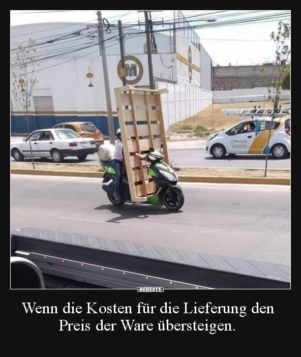 Wenn die Kosten für die Lieferung den Preis der Ware übersteigen.