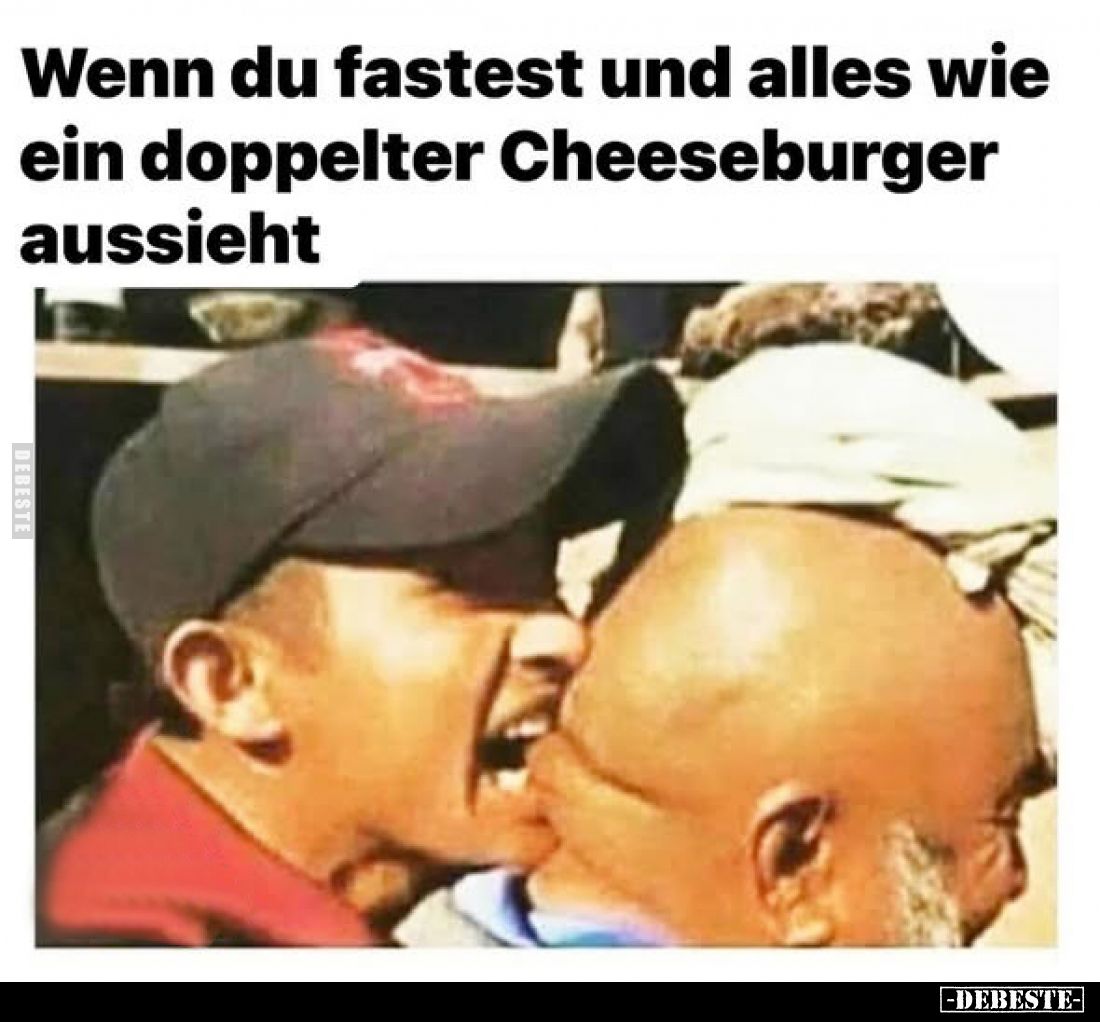 Wenn du fastest und alles wie ein doppelter Cheeseburger.. - Lustige Bilder | DEBESTE.de