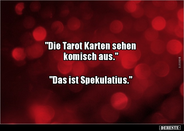 "Die Tarot Karten sehen komisch aus." "Das ist.. - Lustige Bilder | DEBESTE.de