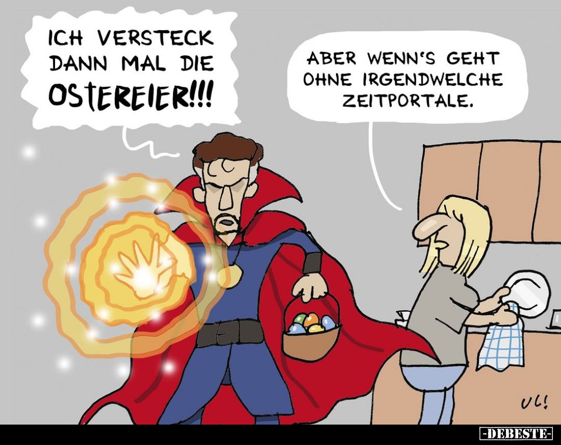 Ich versteck dann mal die Ostereier! -
Aber wenn's geht ohne irgendwelche Zeitportale.