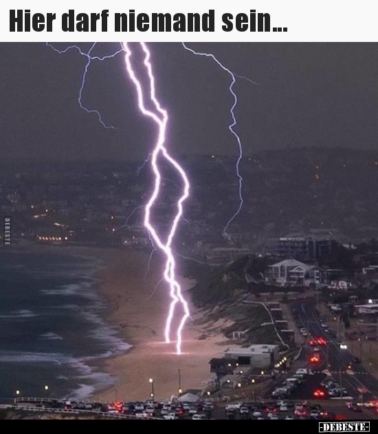 Hier darf niemand sein...
