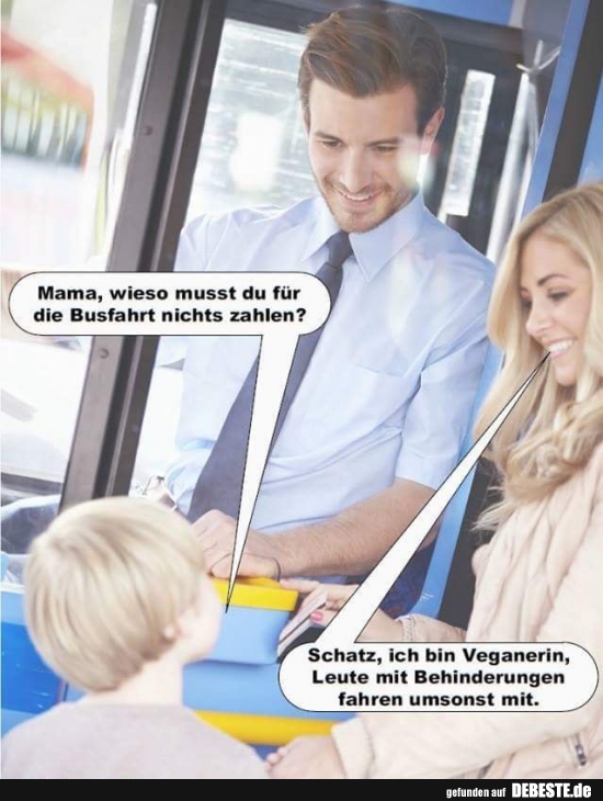Mama, wieso musst du für die Busfahrt nichts zahlen? - Lustige Bilder | DEBESTE.de