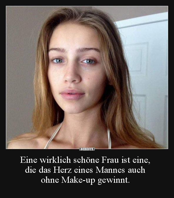 Eine wirklich schöne Frau ist eine, die das Herz eines.. - Lustige Bilder | DEBESTE.de