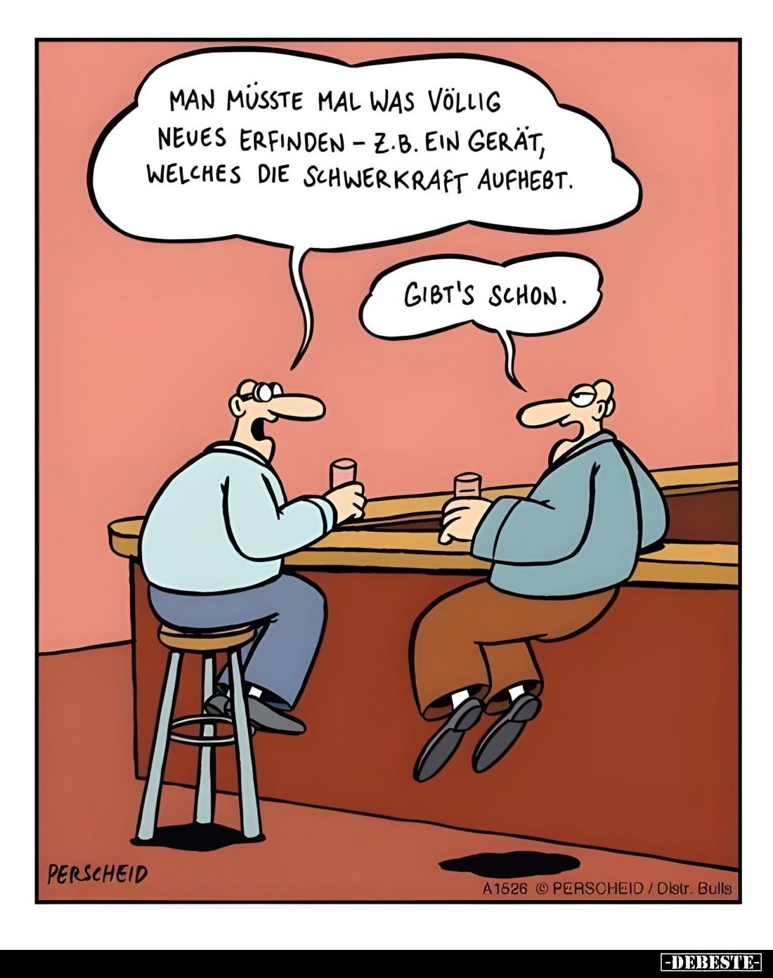 Man müsste mal was völlig neues erfinden - z.B. ein Gerät, welches die Schwerkraft aufhebt. -
Gibt's schon.