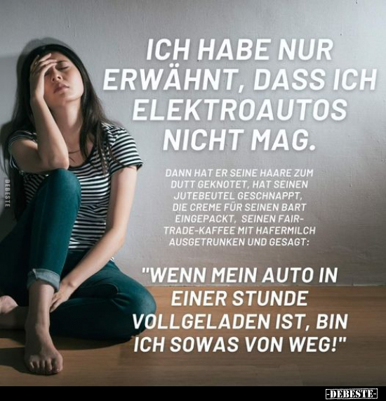 Ich habe nur erwähnt, dass ich Elektroautos nicht mag.. - Lustige Bilder | DEBESTE.de