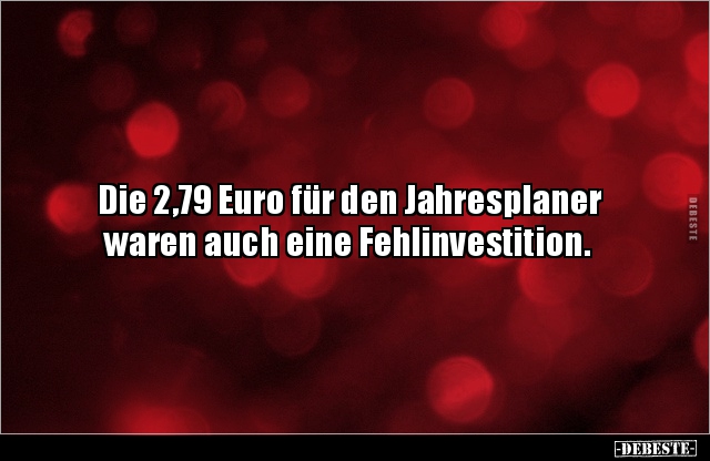 Die 2,79 Euro für den Jahresplaner waren auch eine.. - Lustige Bilder | DEBESTE.de