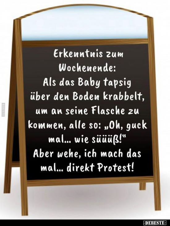 Erkenntnis zum Wochenende: Als das Baby tapsig über den.. - Lustige Bilder | DEBESTE.de
