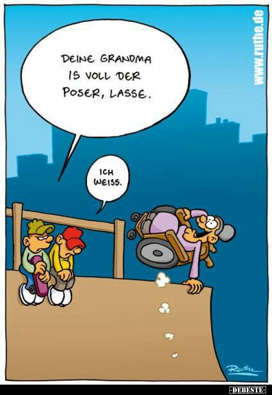 Deine Grandma is voll der Poser, Lasse...