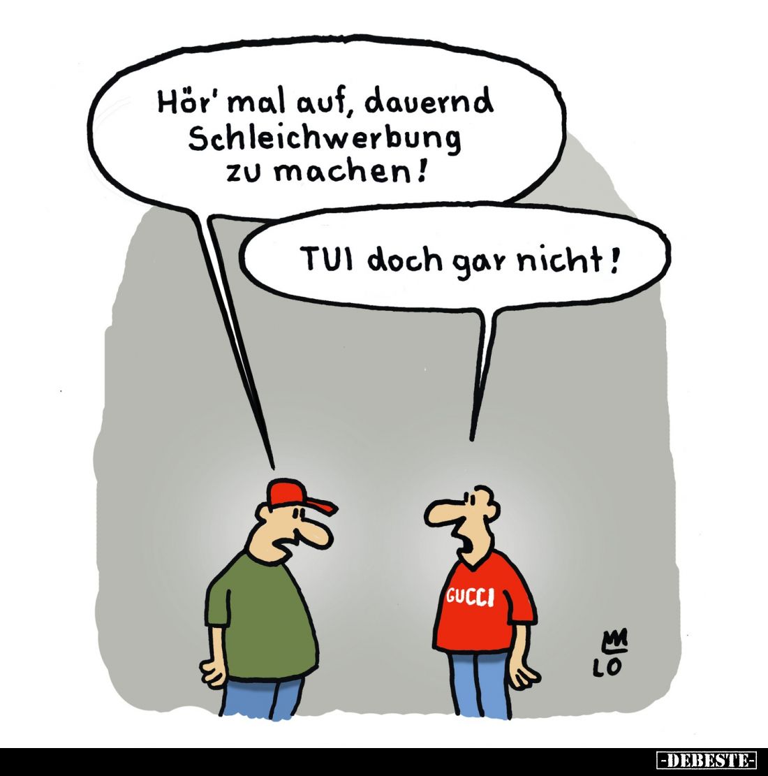 Hör’ mal auf, dauernd Schleichwerbung zu machen! TUI doch gar nicht!