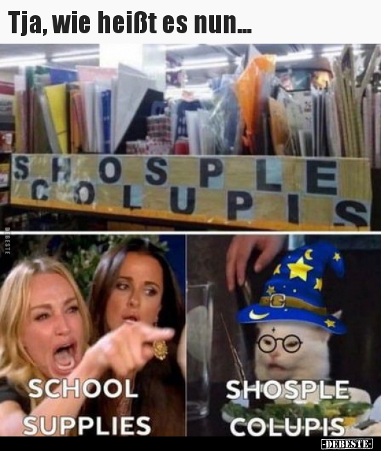 Tja, wie heißt es nun...