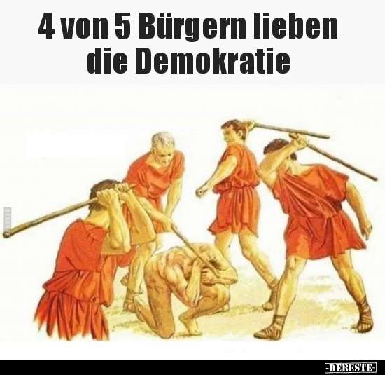 4 von 5 Bürgern lieben die Demokratie.. - Lustige Bilder | DEBESTE.de