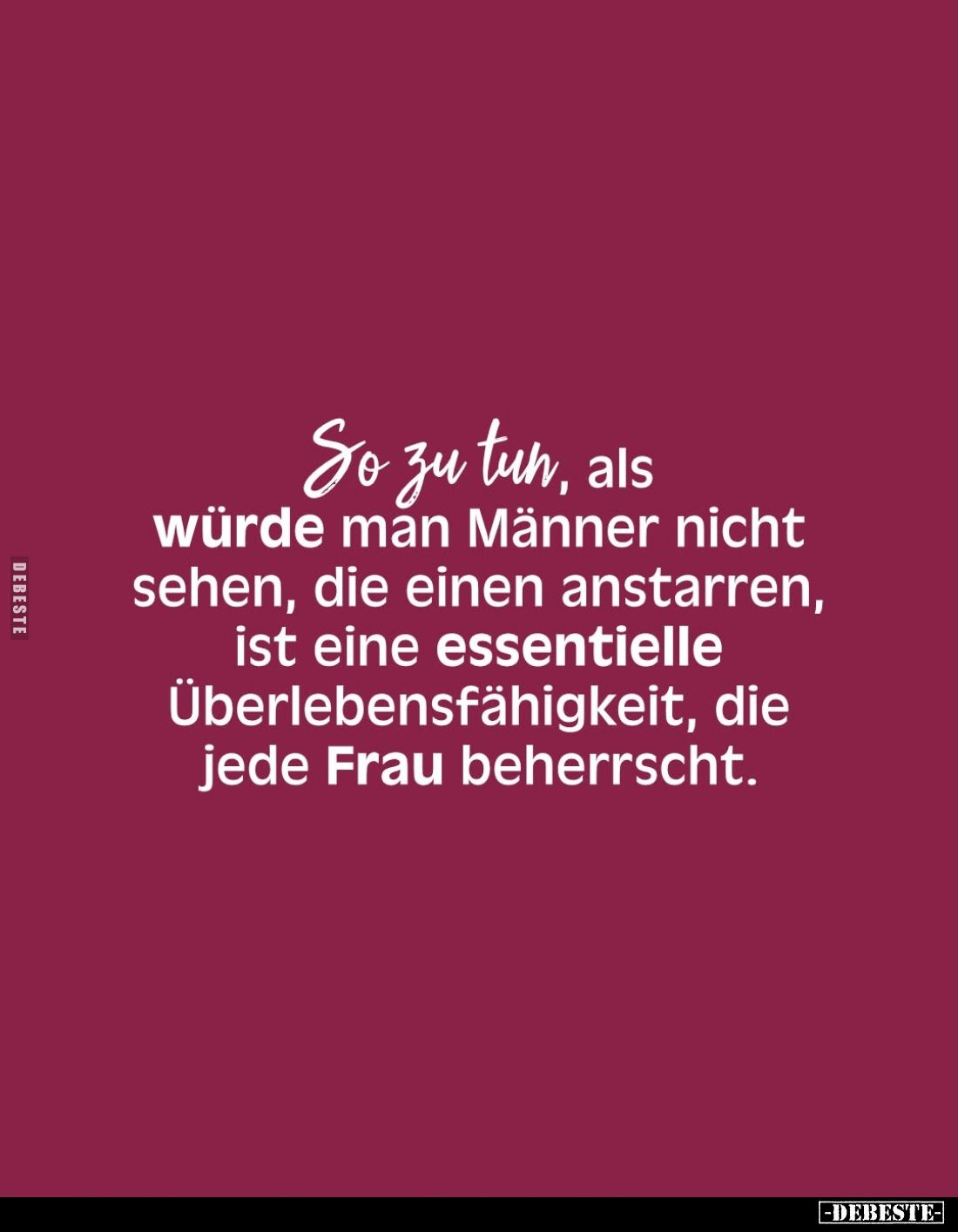 So zu tun, als würde man Männer nicht sehen, die einen.. - Lustige Bilder | DEBESTE.de
