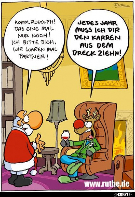 Komm, Rudolph! Das eine mal nur noch! Ich bitte dich, wir.. - Lustige Bilder | DEBESTE.de