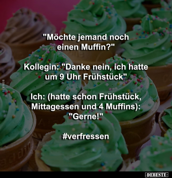 "Möchte jemand noch einen Muffin?".. - Lustige Bilder | DEBESTE.de