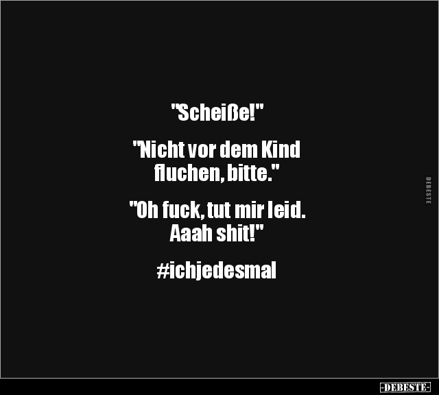 "Scheiße!" "Nicht vor dem Kind fluchen, bitte..." - Lustige Bilder | DEBESTE.de