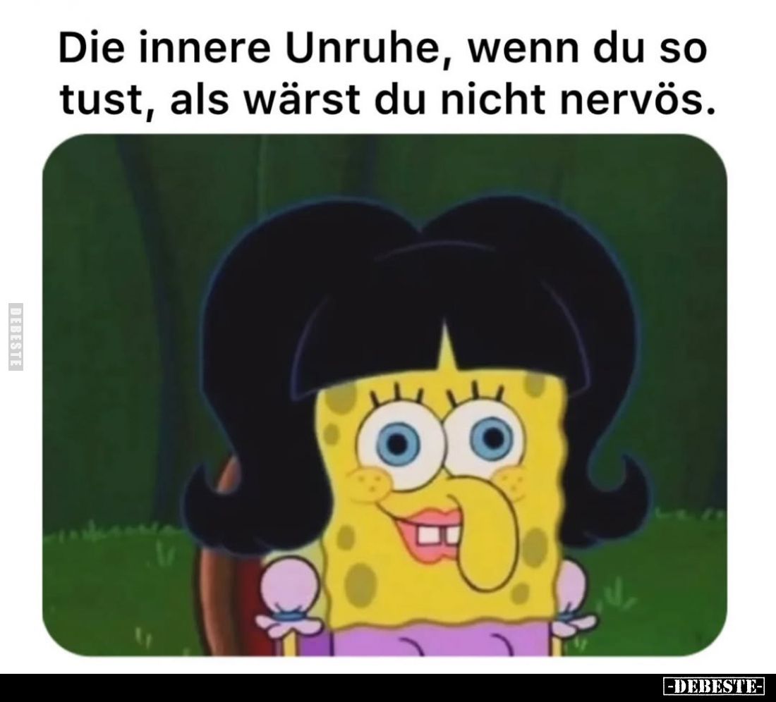 Die innere Unruhe, wenn du so tust, als wärst du nicht nervös.