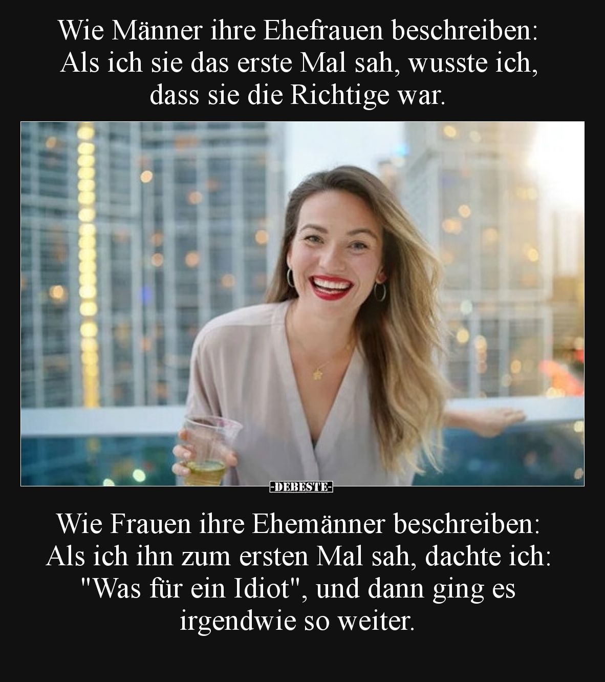 Wie Männer ihre Ehefrauen beschreiben: Als ich sie das erste Mal sah, wusste ich, dass sie die Richtige war.

Wie Frauen ih...