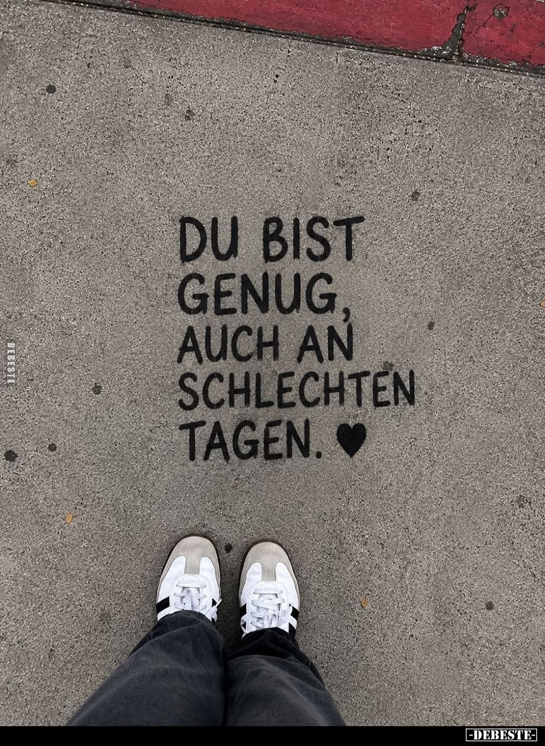 Du bist genug, auch an schlechten Tagen.
