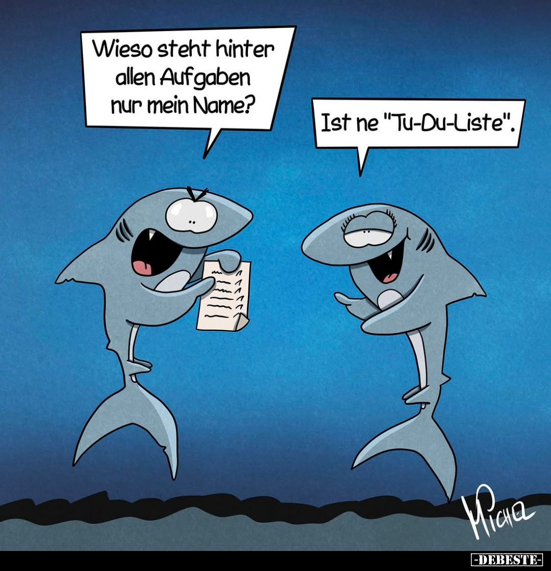 Wieso steht hinter allen Aufgaben nur mein Name?
Ist ne "Tu-Du-Liste".