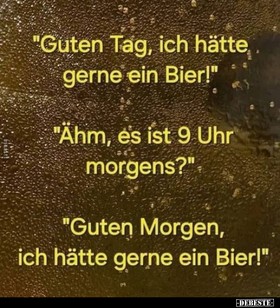 "Guten Tag, ich hätte gerne ein Bier!".. - Lustige Bilder | DEBESTE.de