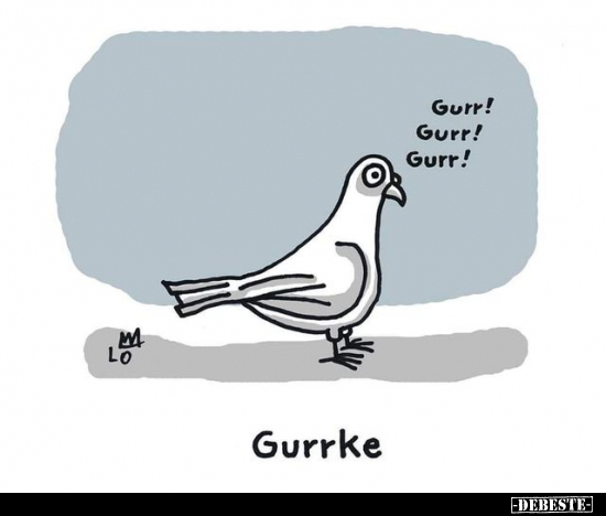 Gurr! Gurr! Gurr! Gurrke