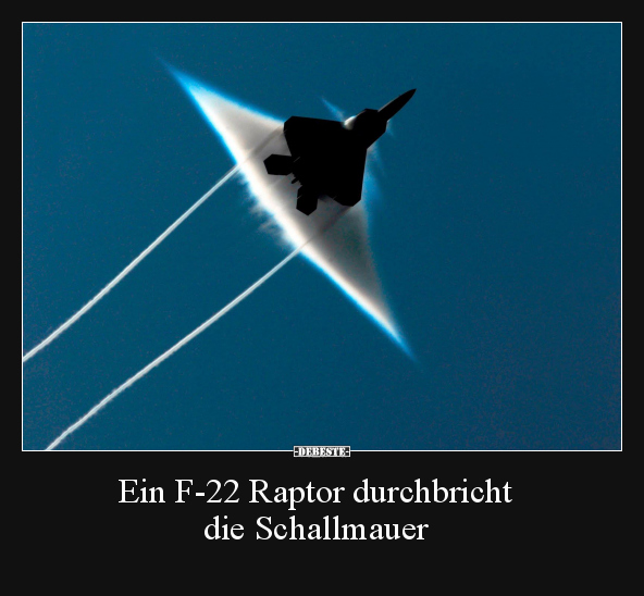 Ein F-22 Raptor durchbricht die Schallmauer.. - Lustige Bilder | DEBESTE.de