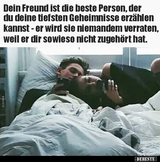 Dein Freund ist die beste Person, der du deine tiefsten.. - Lustige Bilder | DEBESTE.de