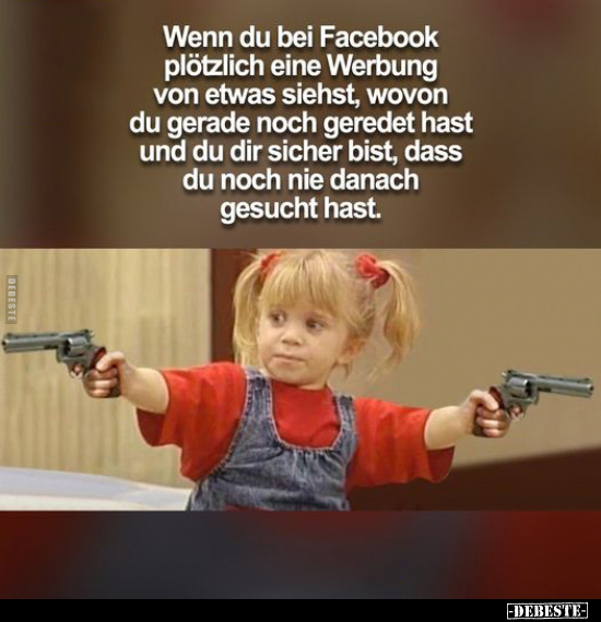 Wenn du bei Facebook plötzlich eine Werbung von etwas.. - Lustige Bilder | DEBESTE.de