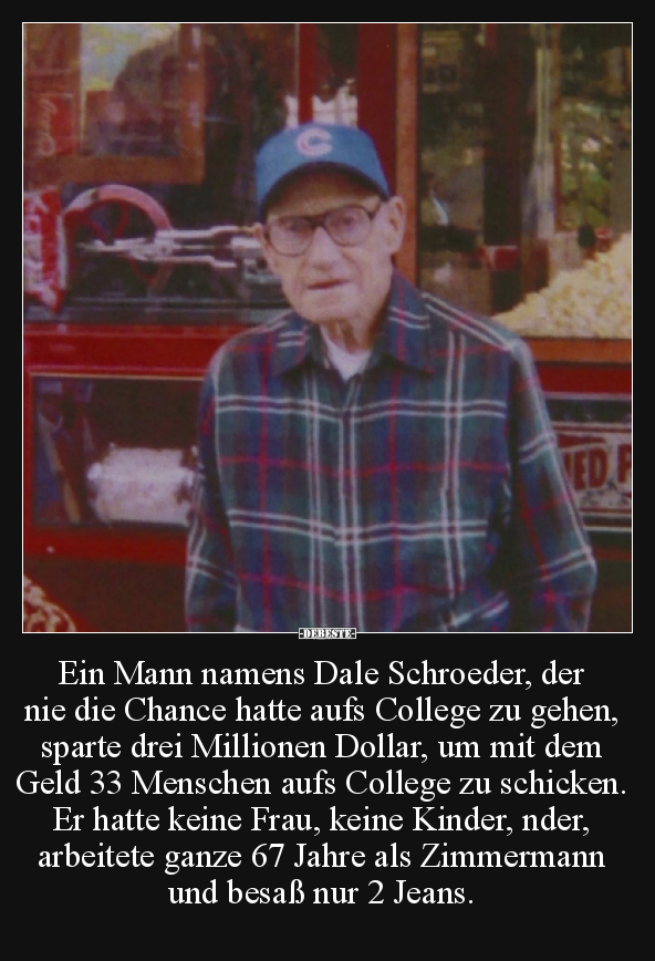 Ein Mann namens Dale Schroeder, der nie die Chance hatte.. - Lustige Bilder | DEBESTE.de
