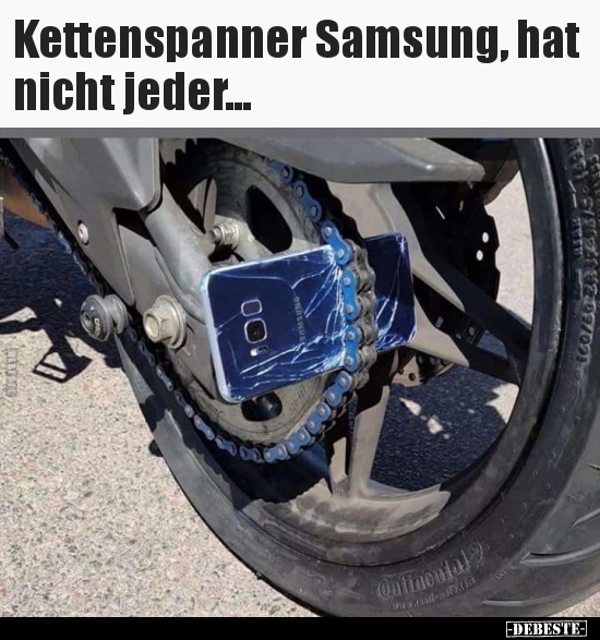 Kettenspanner Samsung, hat nicht jeder... - Lustige Bilder | DEBESTE.de