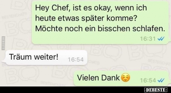 Hey Chef, ist es okay, wenn ich heute etwas später komme? - Lustige Bilder | DEBESTE.de