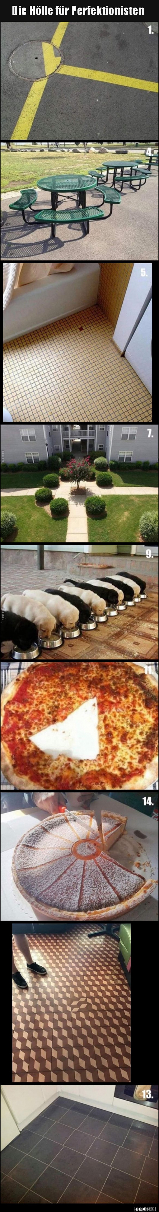 Die Hölle für Perfektionisten..