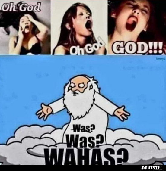 Oh God
Oh God
GOD!!!
-
Was? Was? WAHAS?