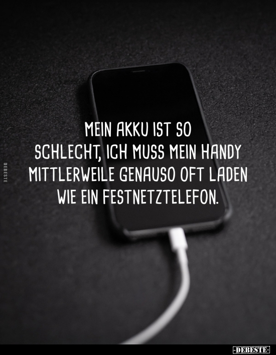 Mein Akku ist so schlecht, ich muss mein Handy mittlerweile.. - Lustige Bilder | DEBESTE.de