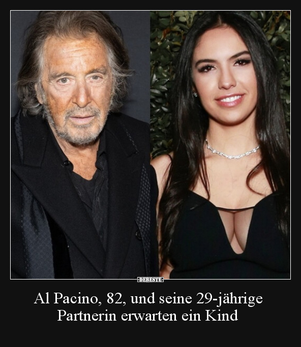 Al Pacino, 82, und seine 29-jährige Partnerin erwarten.. - Lustige Bilder | DEBESTE.de